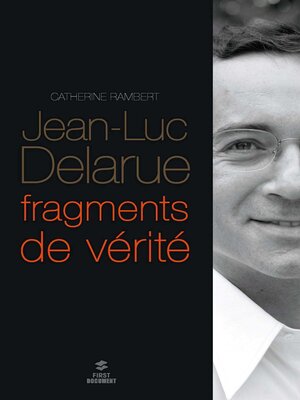cover image of Jean-Luc Delarue, fragments de vérité
